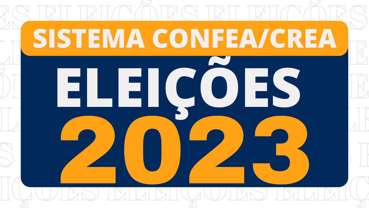 Eleições Gerais do Sistema Confea/Crea e Mútua 2023 CreaMT